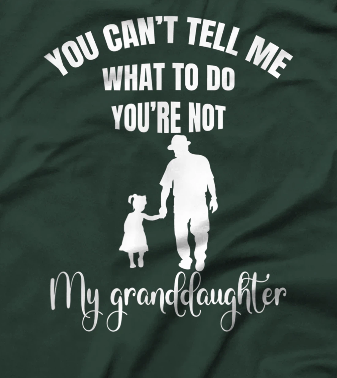 Fun You Can't Tell Me What To Do You're Not My Granddaughter T-Shirt
