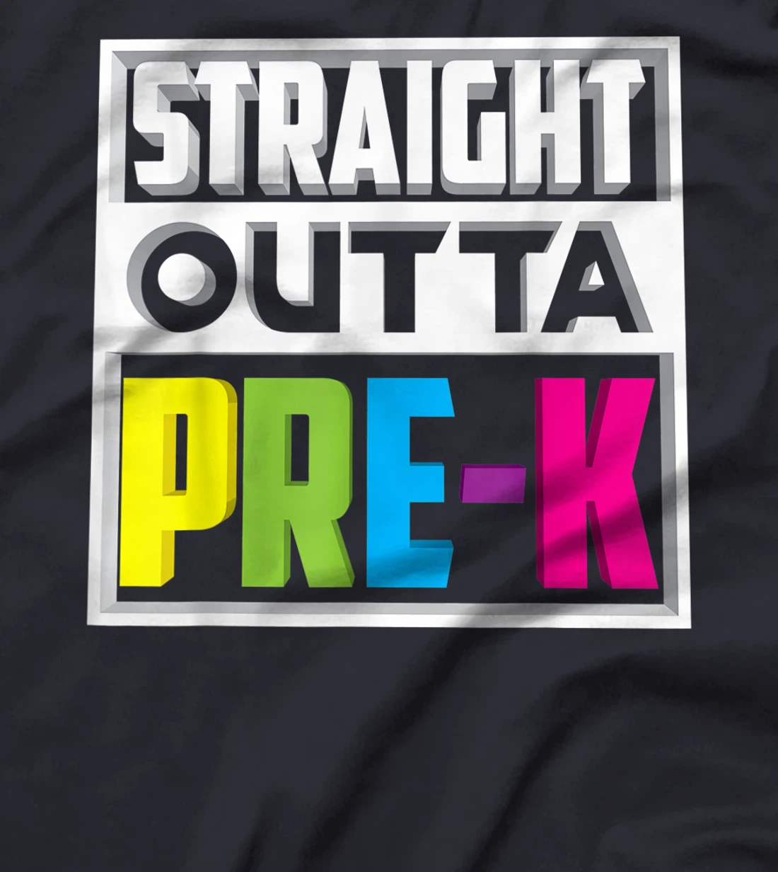 Straight Outta Pre-K | Cool Kindergarten Love Gift T-Shirt