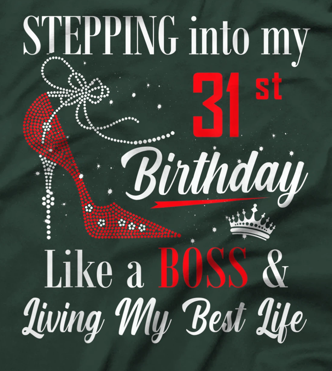 Stepping Into My 31st Birthday Like A boss Funny For Women T-Shirt