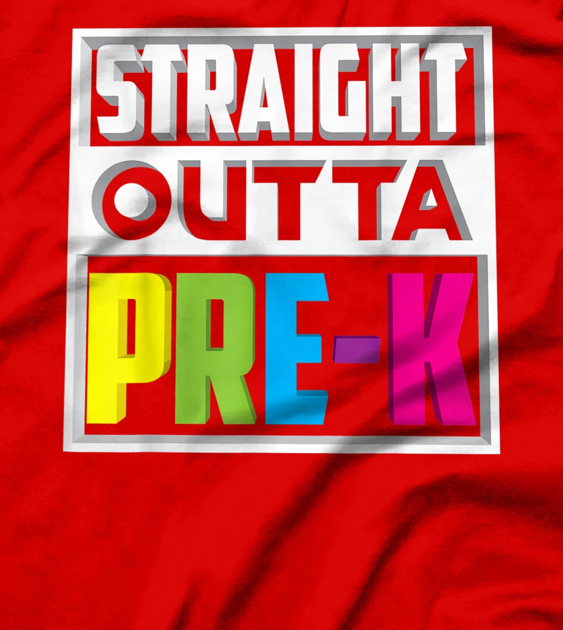 Straight Outta Pre-K | Cool Kindergarten Love Gift T-Shirt