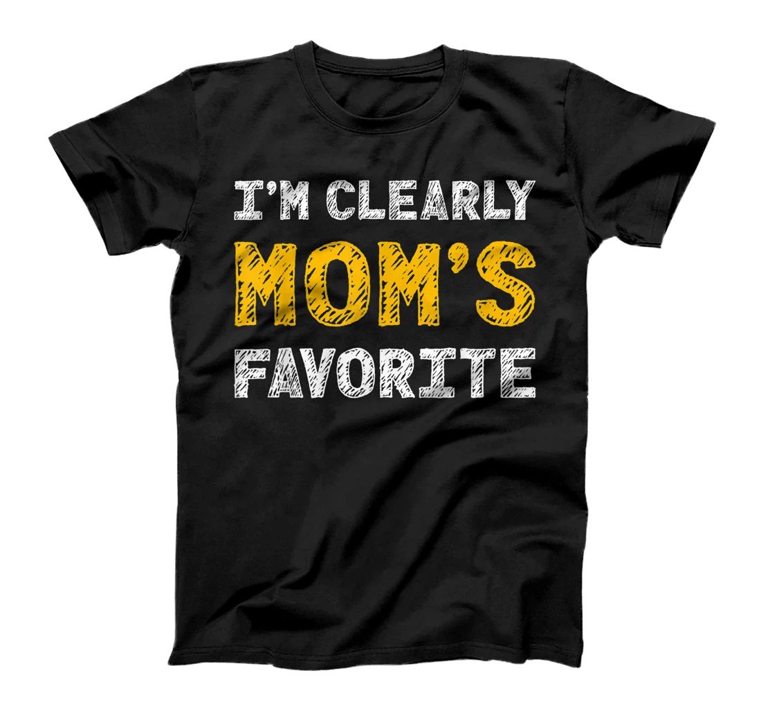 I'm Clearly Mom's Favorite, Son or Daughter Gift T-Shirt