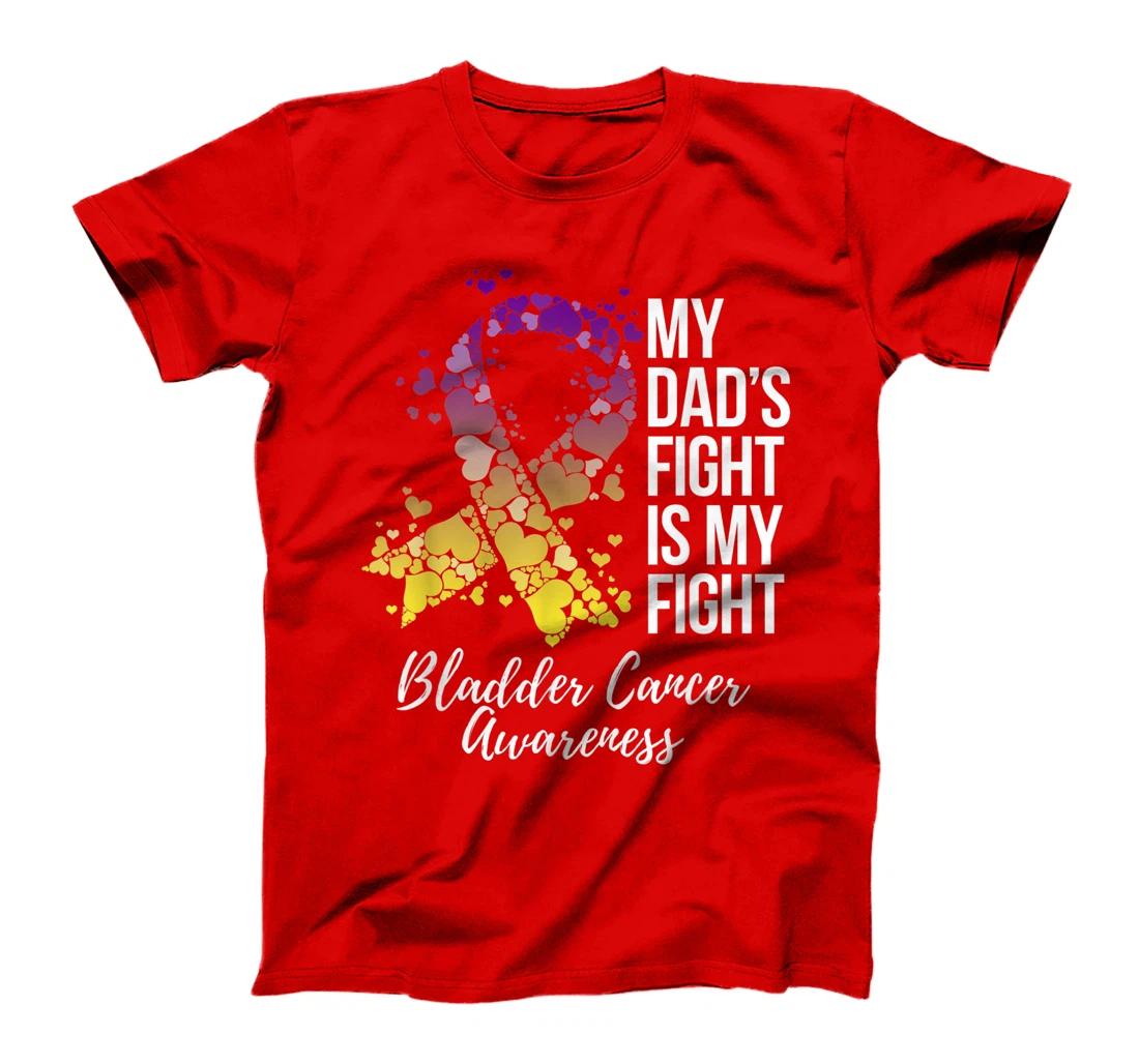 My Dad’s Fight Is My Fight Bladder Cancer Awareness T-Shirt