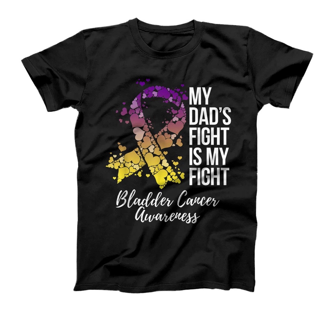 My Dad’s Fight Is My Fight Bladder Cancer Awareness T-Shirt