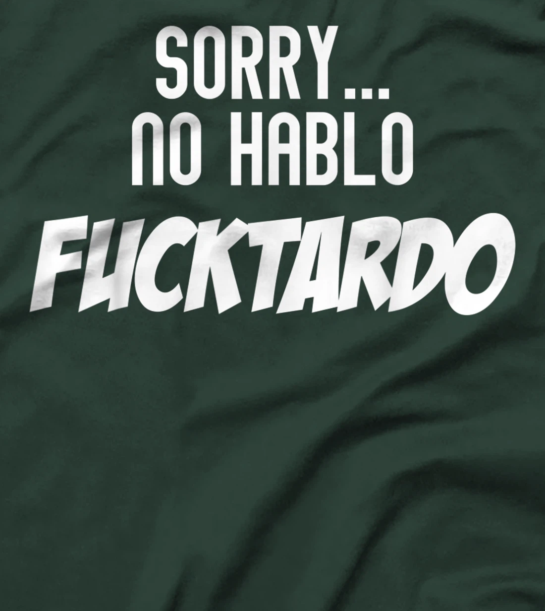 Novelty No Hablo Fuctardo Spanish Sassy Gag Tee Shirt Gift T-Shirt