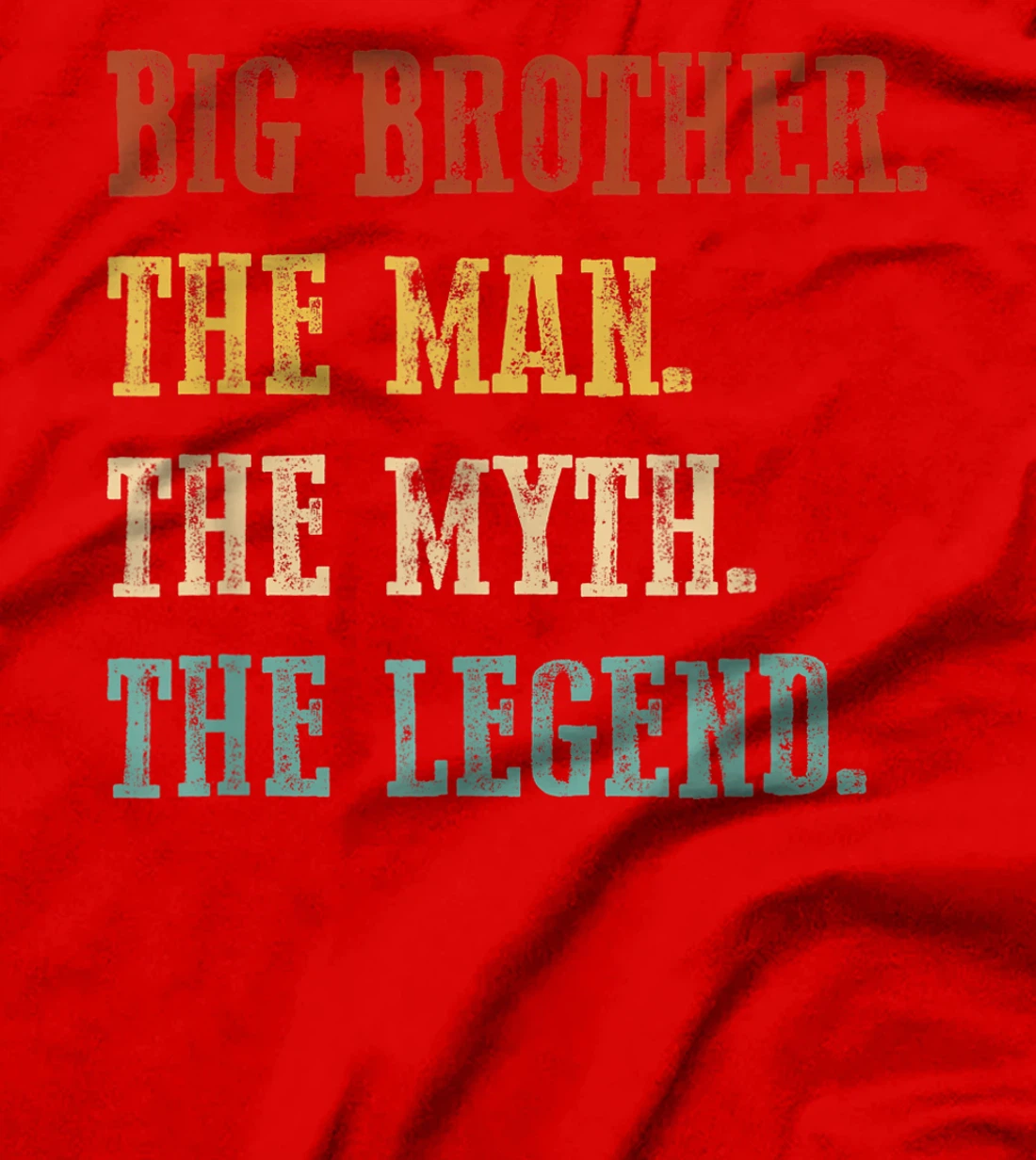 Mens Big Brother The Man The Myth The Legend Shirt Father's Day T-Shirt