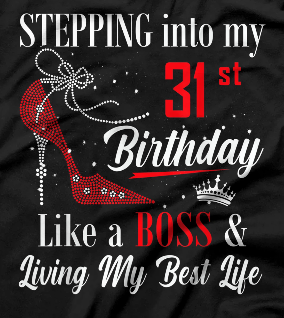 Stepping Into My 31st Birthday Like A boss Funny For Women T-Shirt