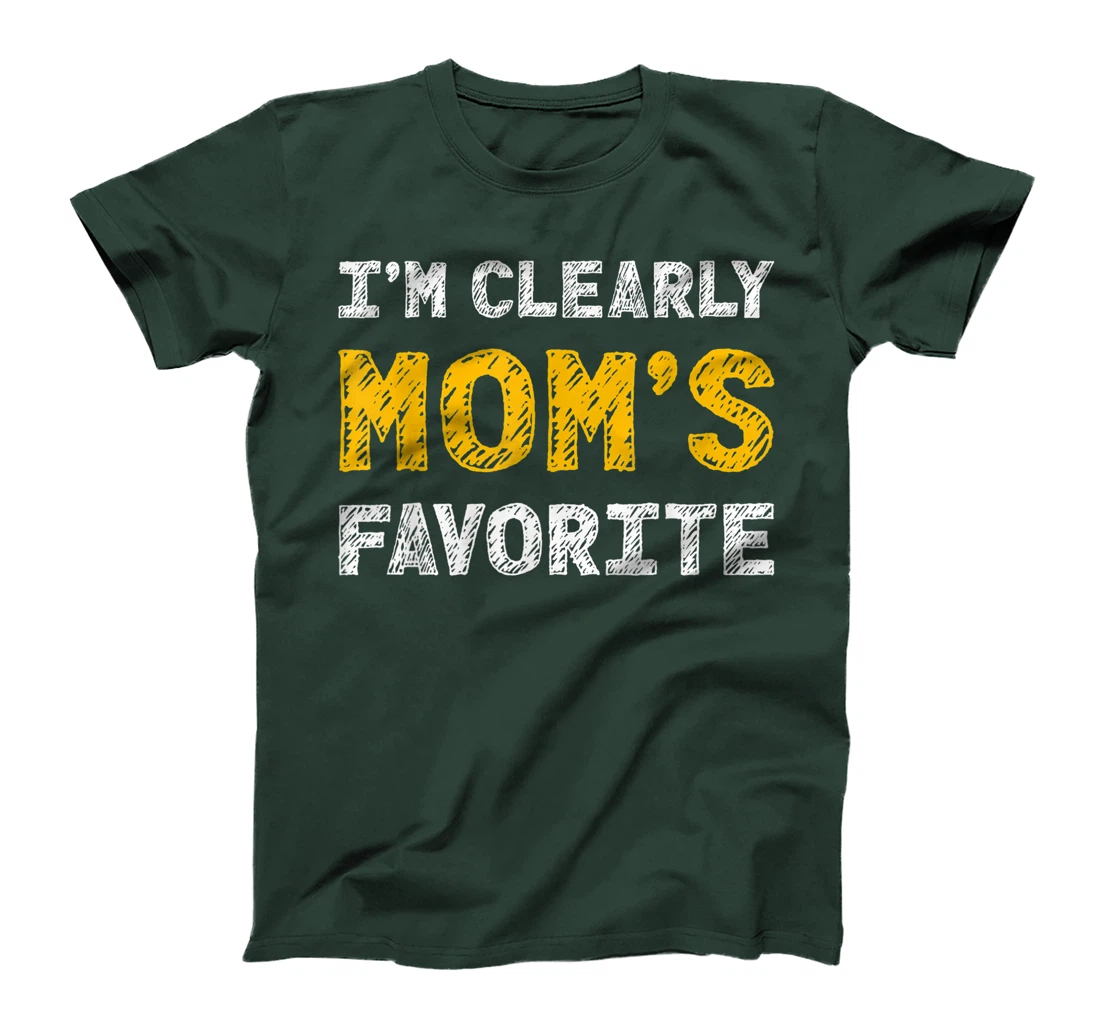 I'm Clearly Mom's Favorite, Son or Daughter Gift T-Shirt