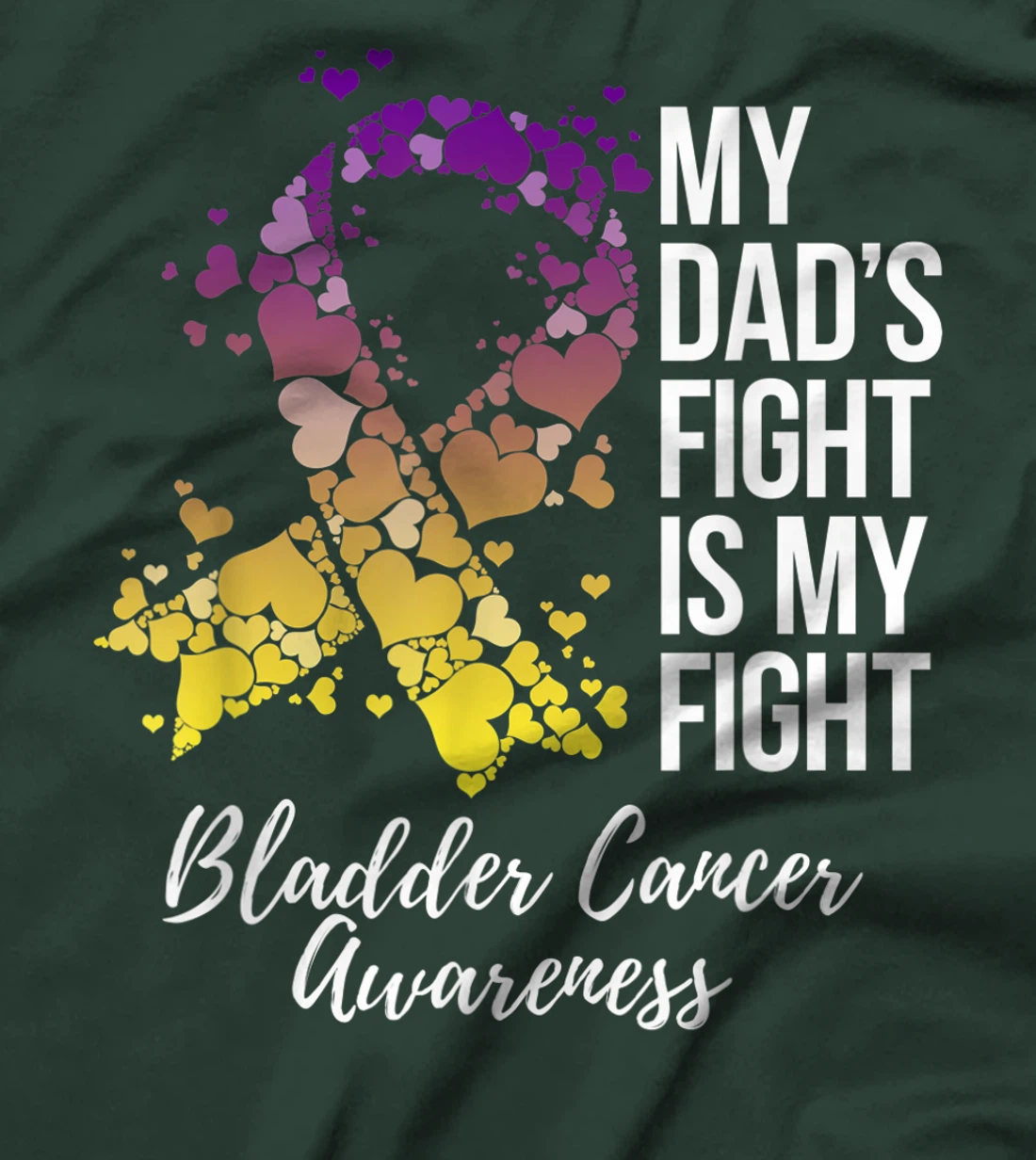 My Dad’s Fight Is My Fight Bladder Cancer Awareness T-Shirt