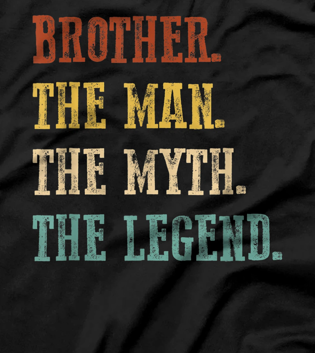 Mens Brother The Man The Myth The Legend Shirt Father's Day T-Shirt