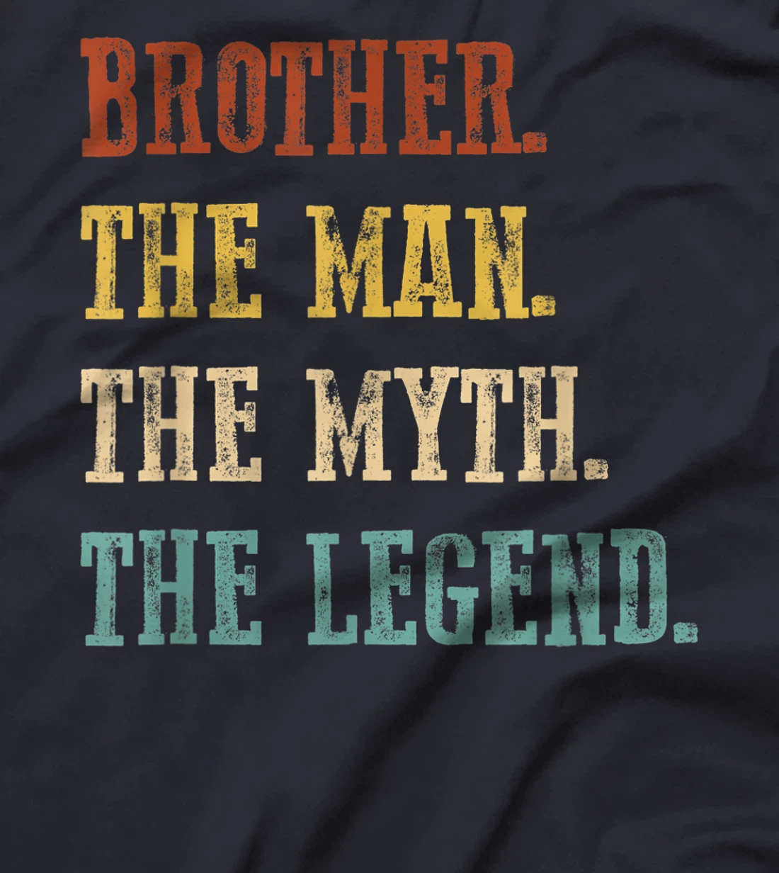 Mens Brother The Man The Myth The Legend Shirt Father's Day T-Shirt