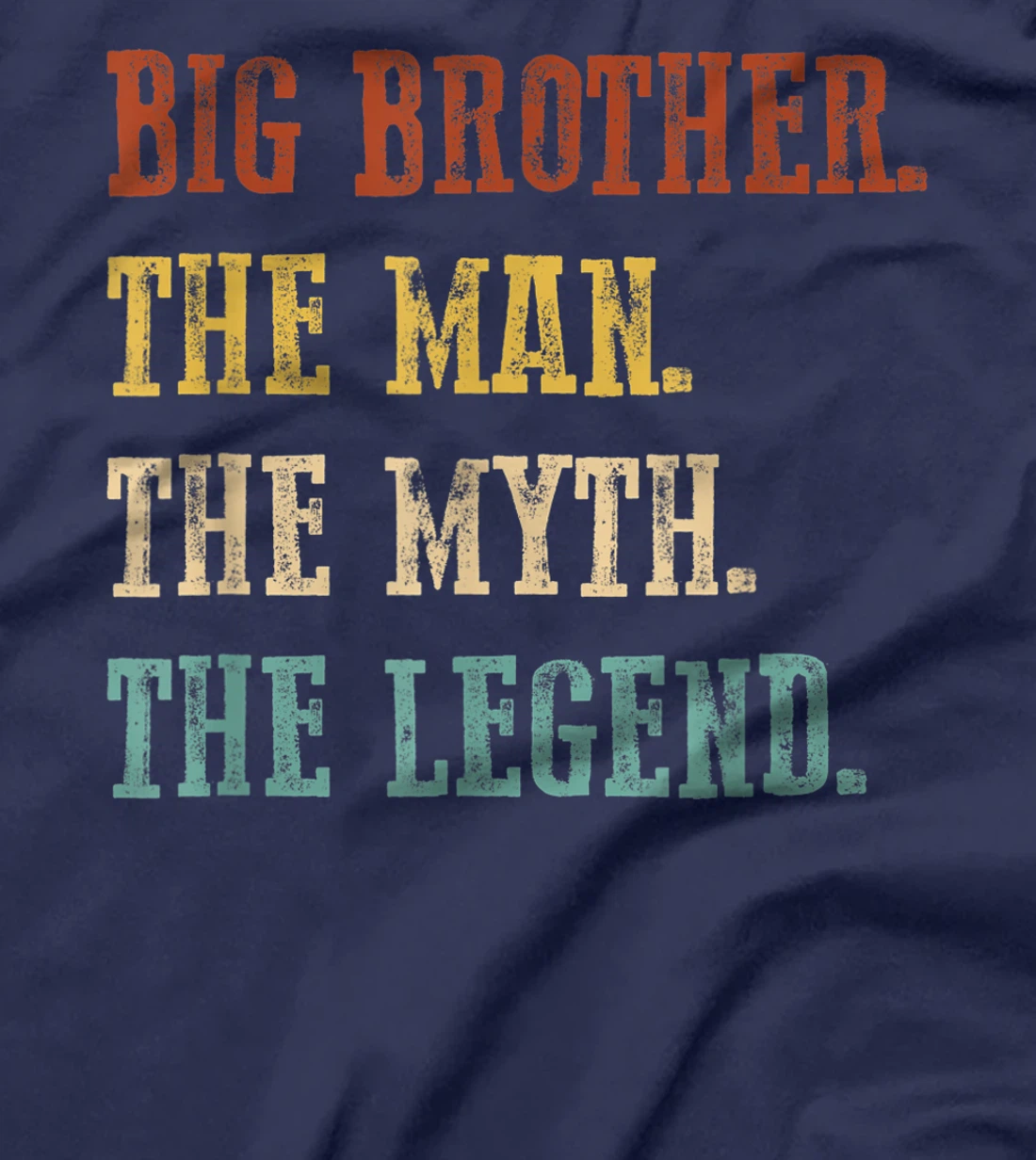 Mens Big Brother The Man The Myth The Legend Shirt Father's Day T-Shirt