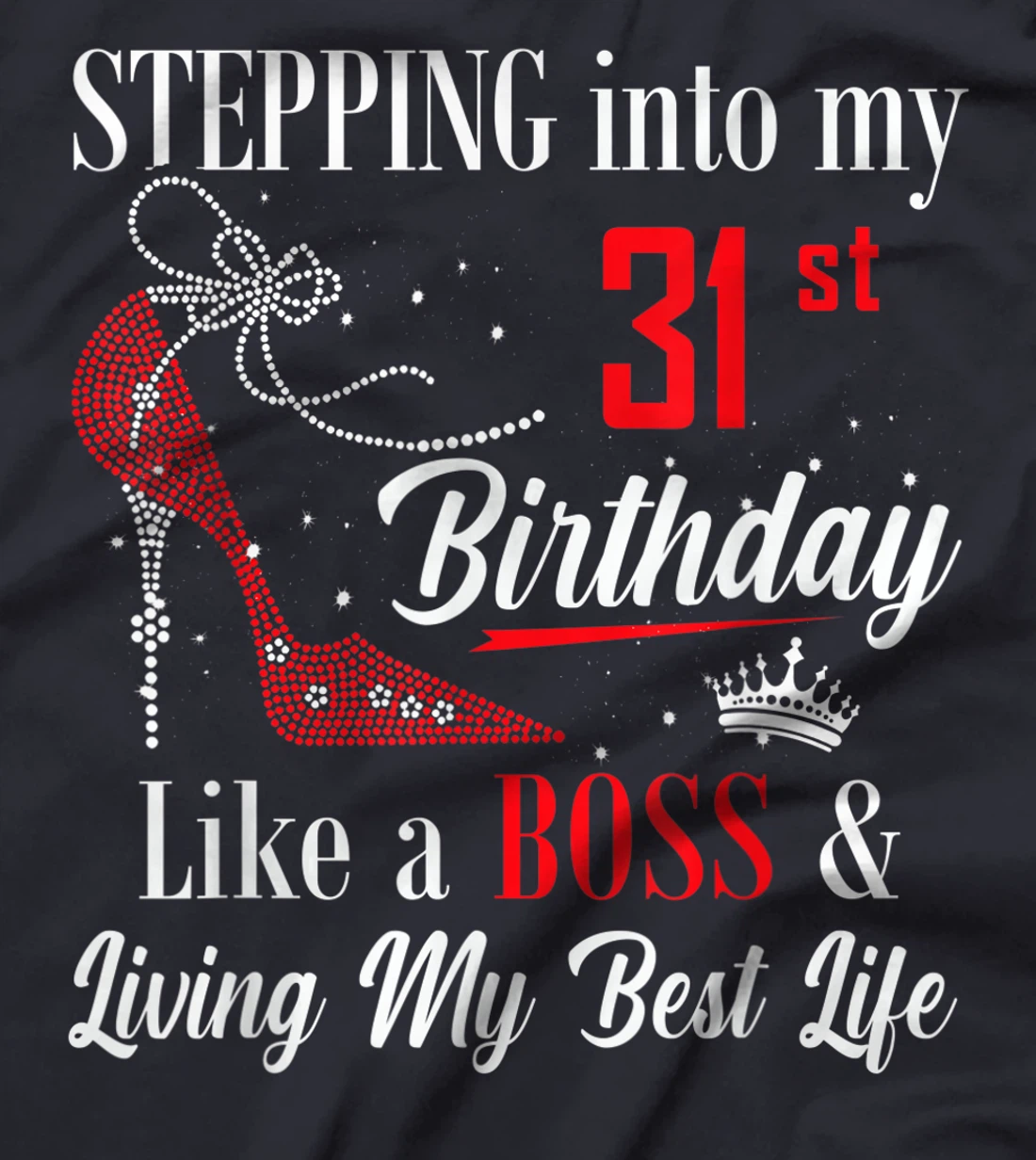 Stepping Into My 31st Birthday Like A boss Funny For Women T-Shirt