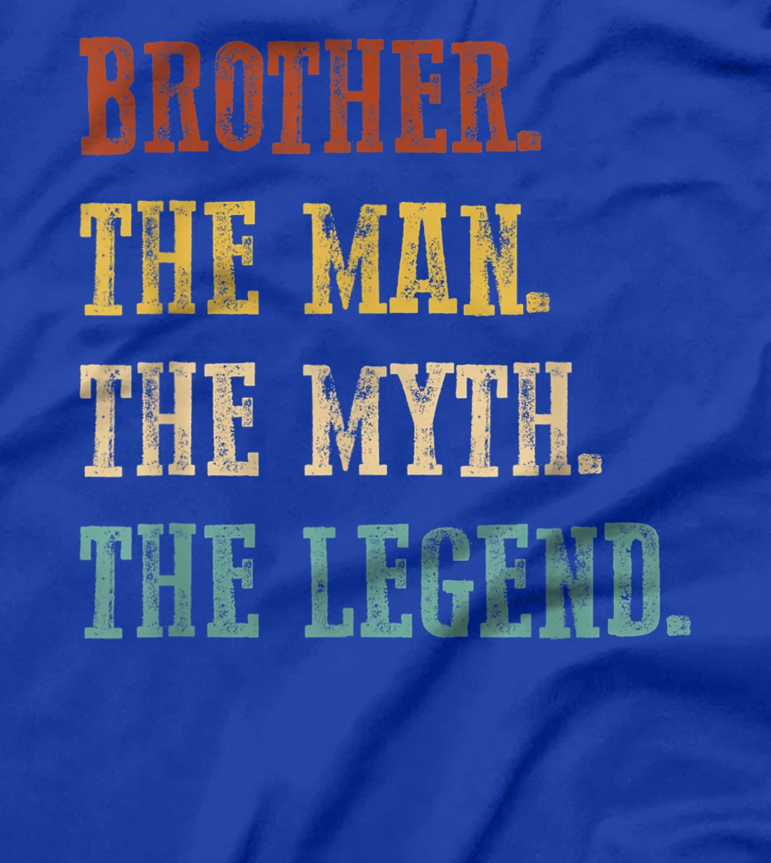 Mens Brother The Man The Myth The Legend Shirt Father's Day T-Shirt