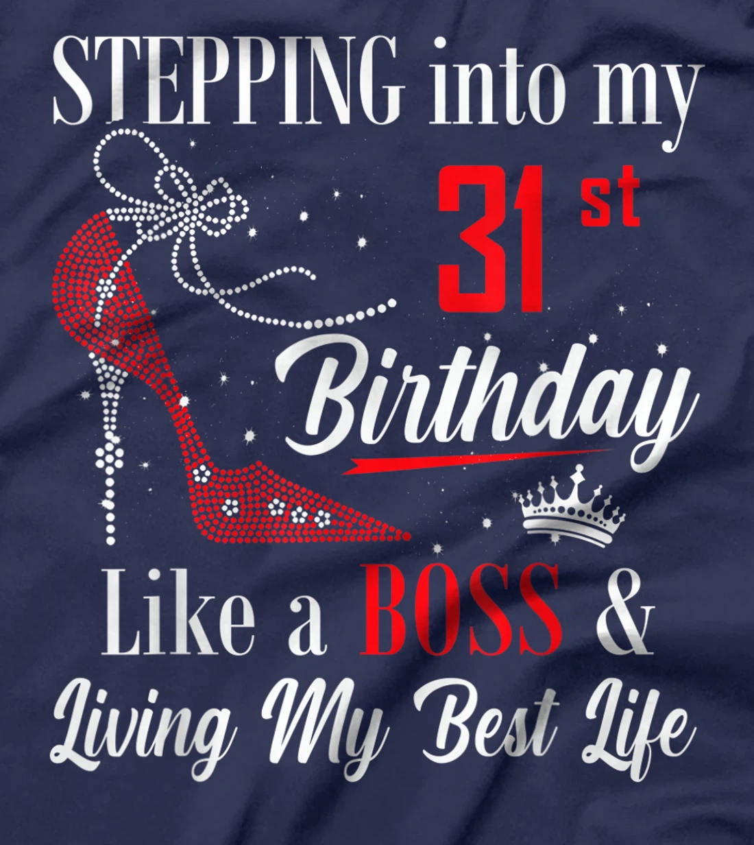 Stepping Into My 31st Birthday Like A boss Funny For Women T-Shirt