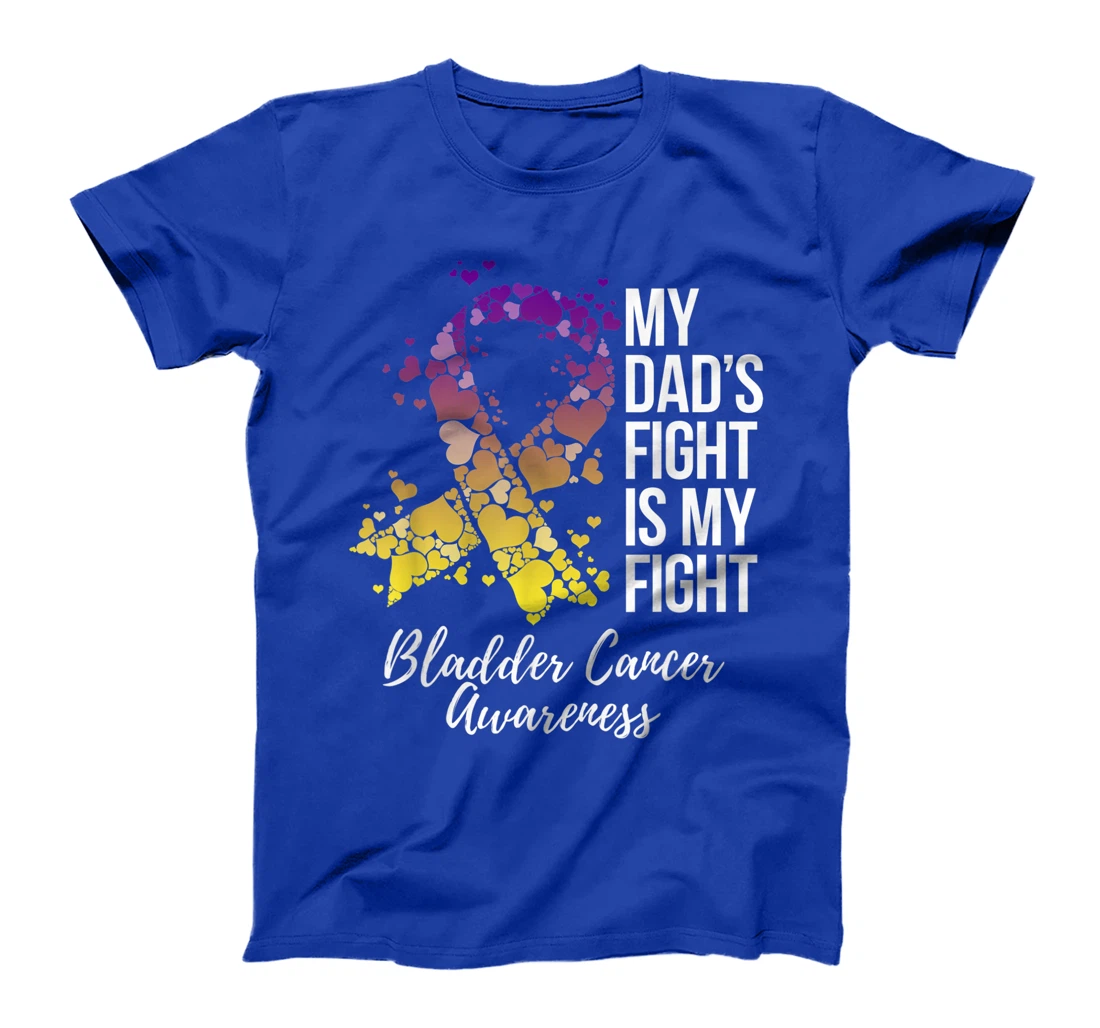My Dad’s Fight Is My Fight Bladder Cancer Awareness T-Shirt
