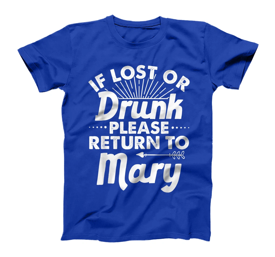 If Lost Or Drunk Please Return To MARY Gift Name Women T-Shirt