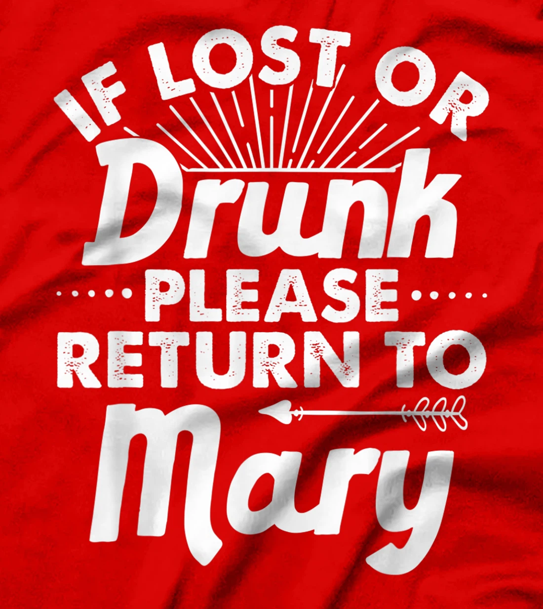 If Lost Or Drunk Please Return To MARY Gift Name Women T-Shirt