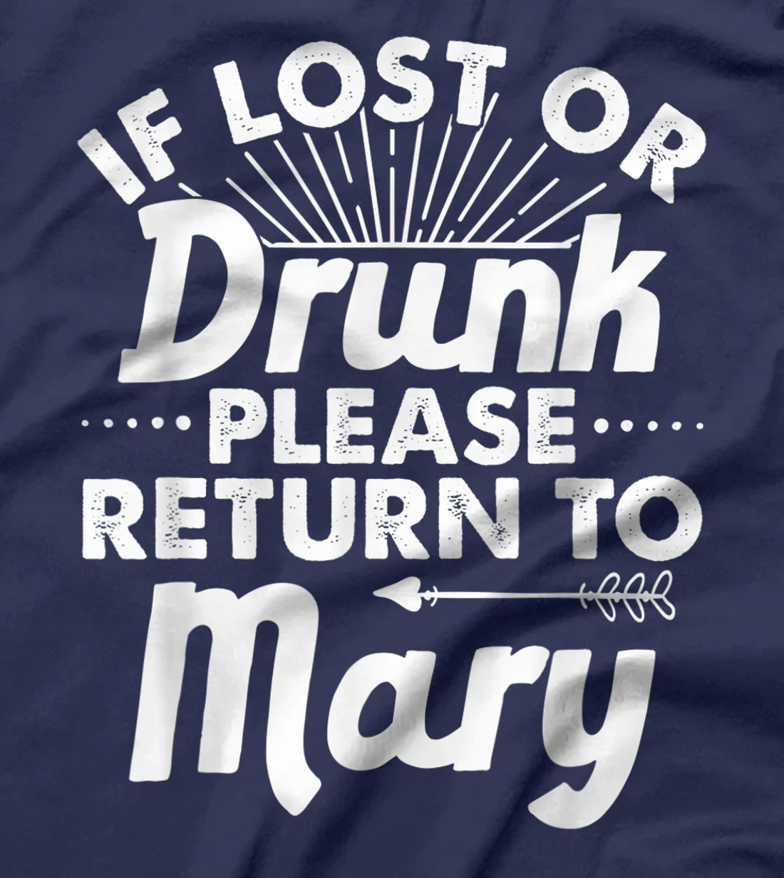 If Lost Or Drunk Please Return To MARY Gift Name Women T-Shirt