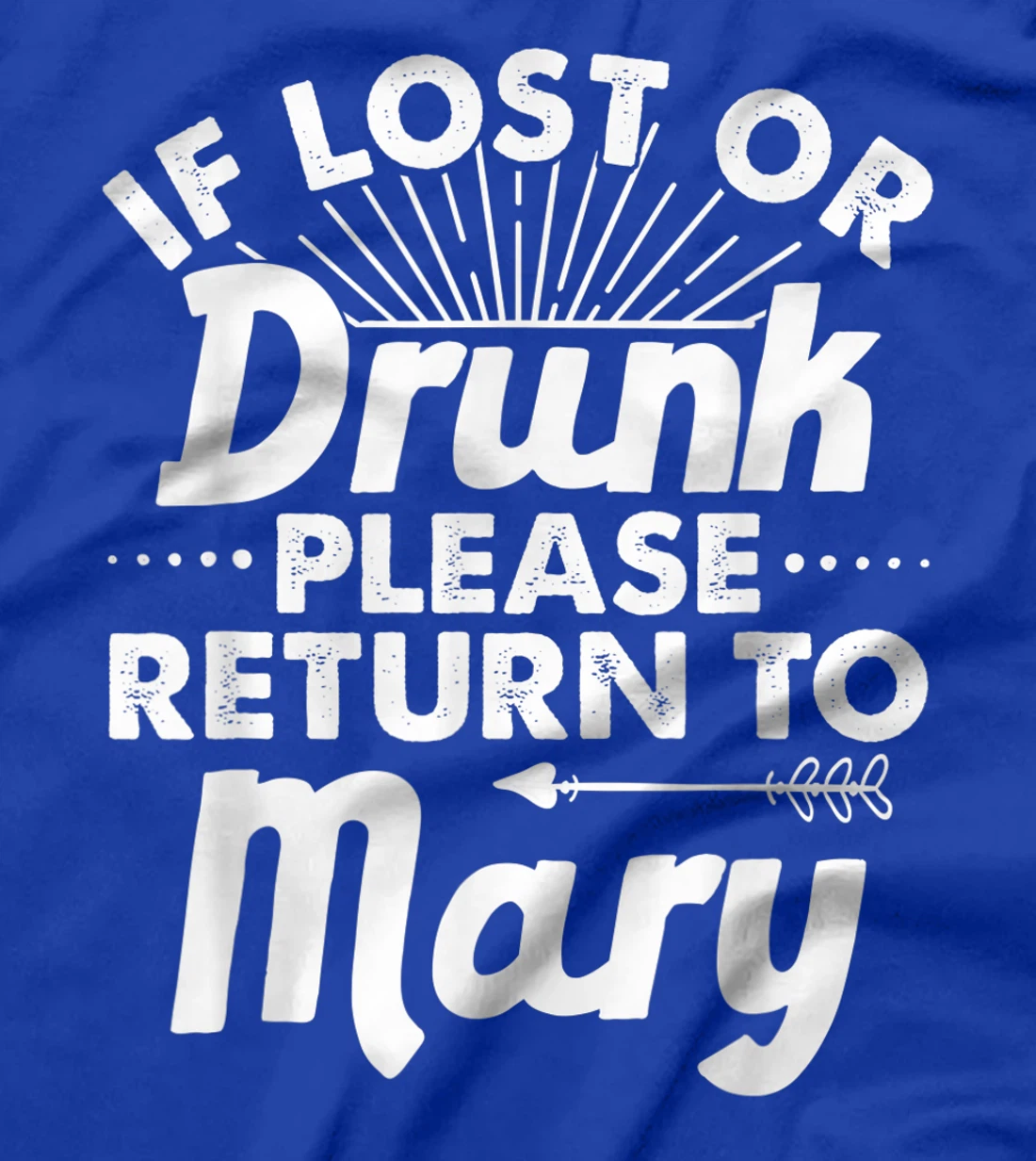 If Lost Or Drunk Please Return To MARY Gift Name Women T-Shirt
