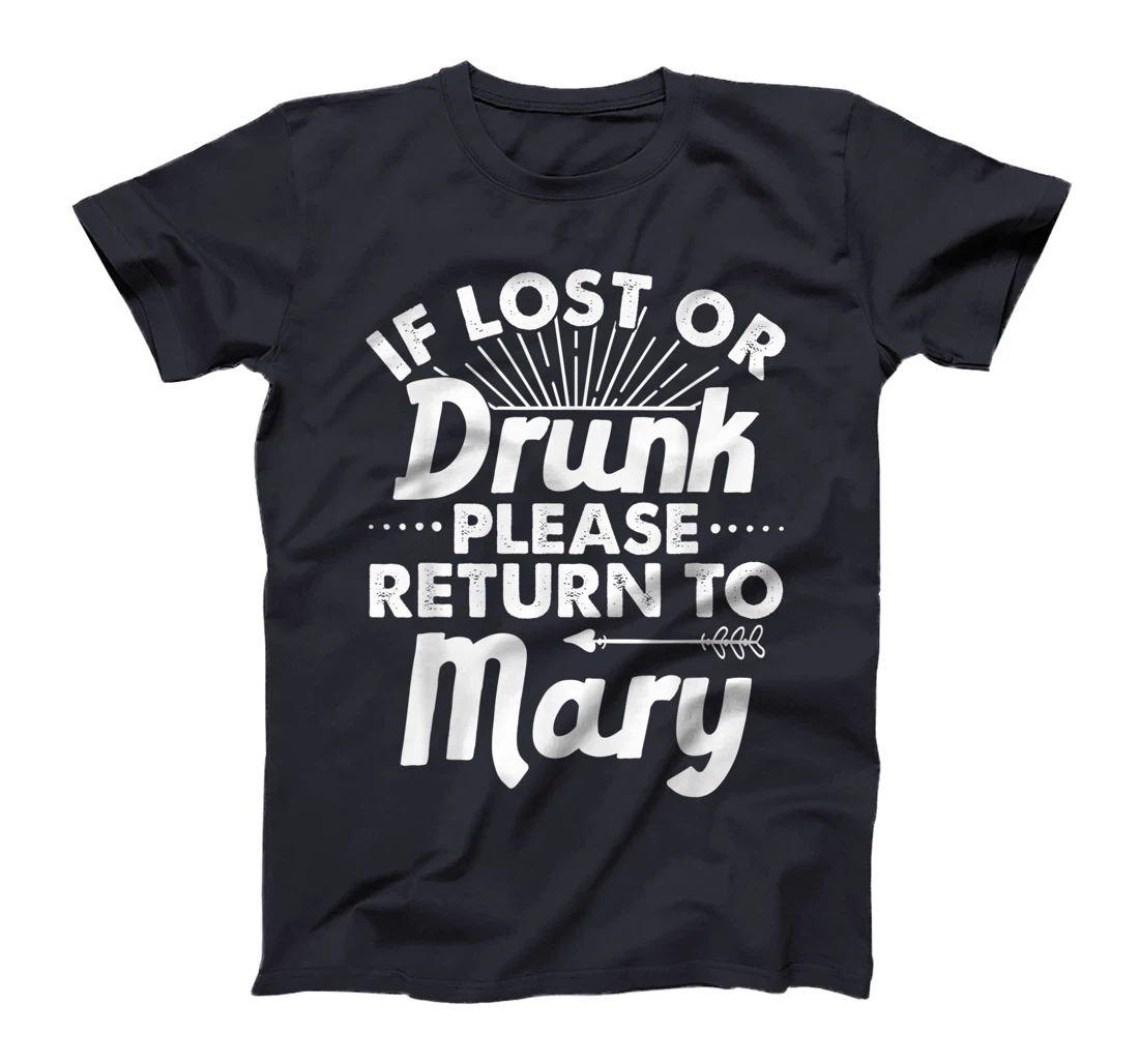 If Lost Or Drunk Please Return To MARY Gift Name Women T-Shirt