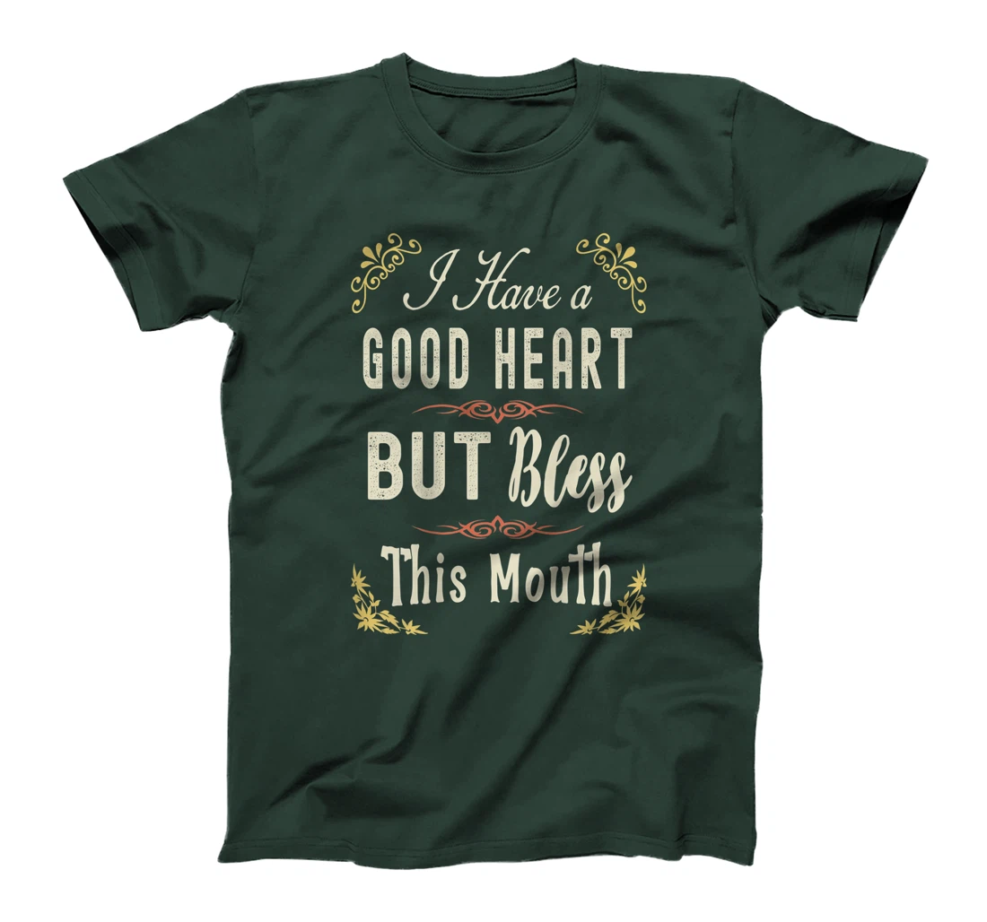 I have A Good Heart But Bless This Mouth Women T-Shirt