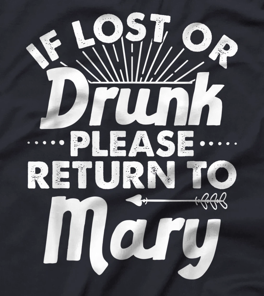 If Lost Or Drunk Please Return To MARY Gift Name Women T-Shirt