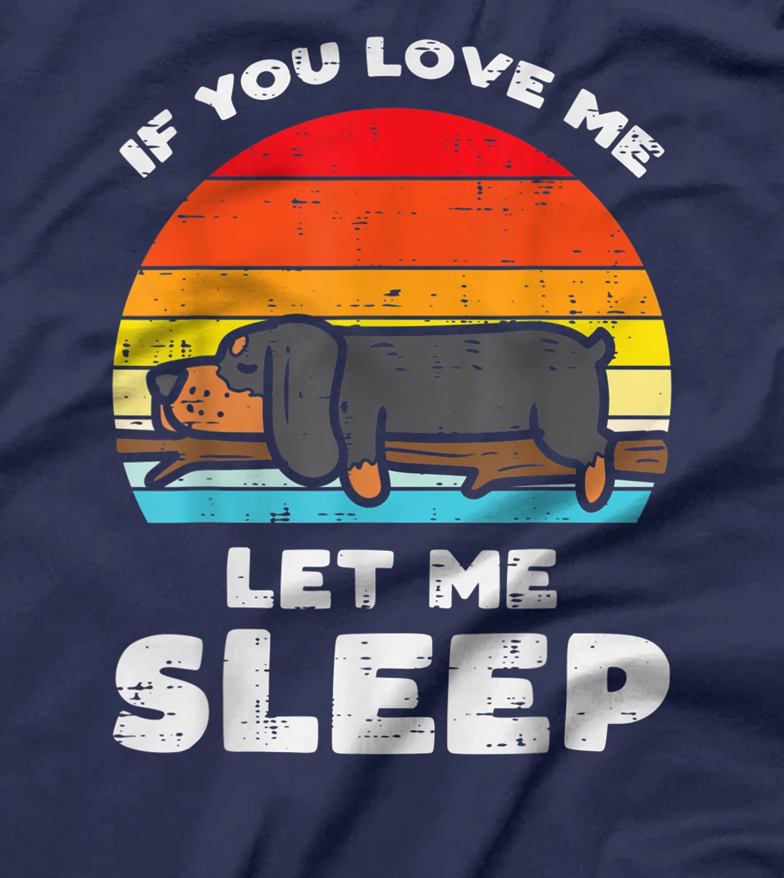 Dachshund Love Let Me Sleep Retro Animal Pet Weiner Dog Gift T-Shirt