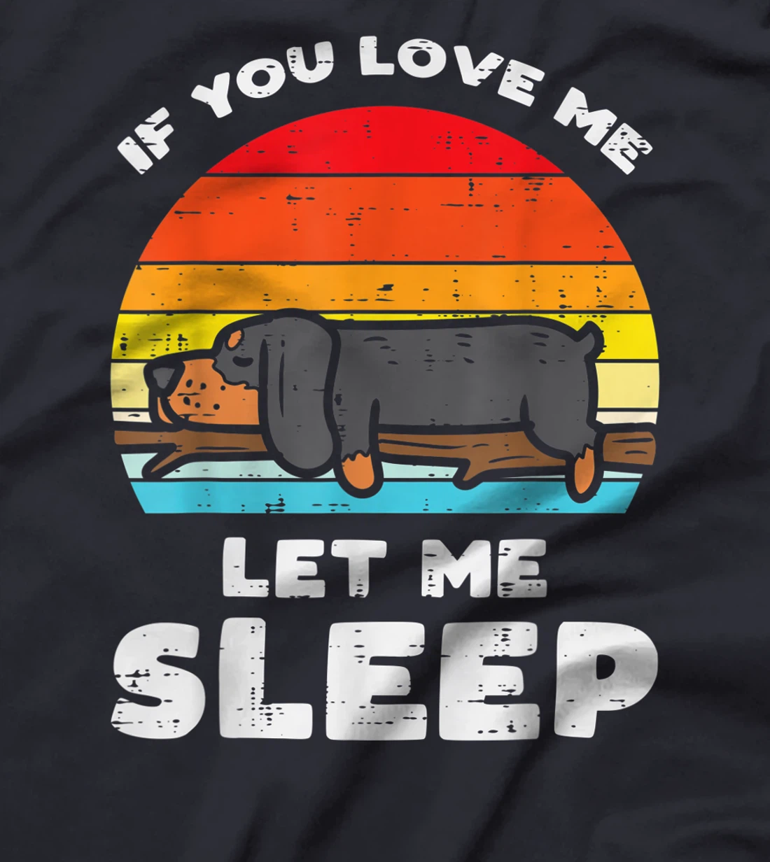 Dachshund Love Let Me Sleep Retro Animal Pet Weiner Dog Gift T-Shirt