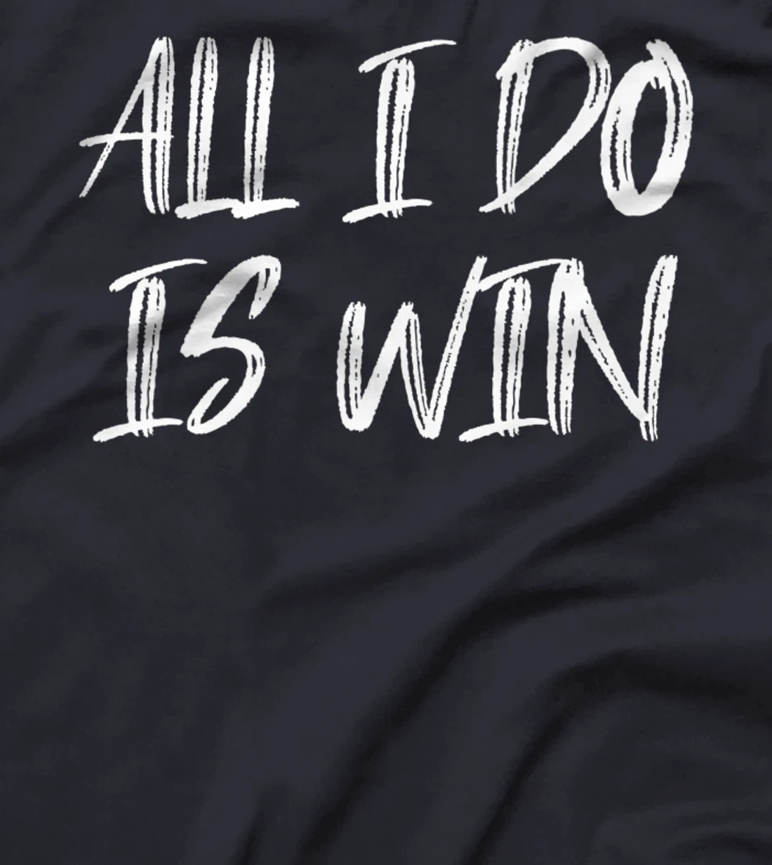 All I Do Is Win Motivational Gym Fitness Workout Cardio Premium T-Shirt