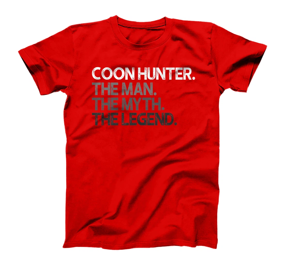 Coon Hunter Racoon Hunting The Man Myth Legend Gift Premium T-Shirt