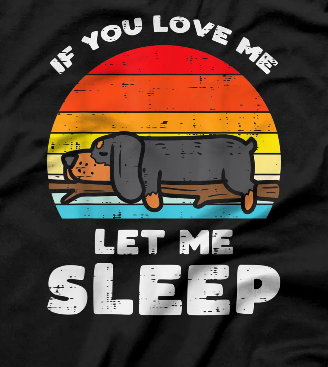 Dachshund Love Let Me Sleep Retro Animal Pet Weiner Dog Gift T-Shirt