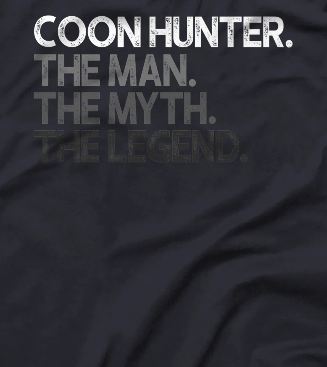 Coon Hunter Racoon Hunting The Man Myth Legend Gift Premium T-Shirt