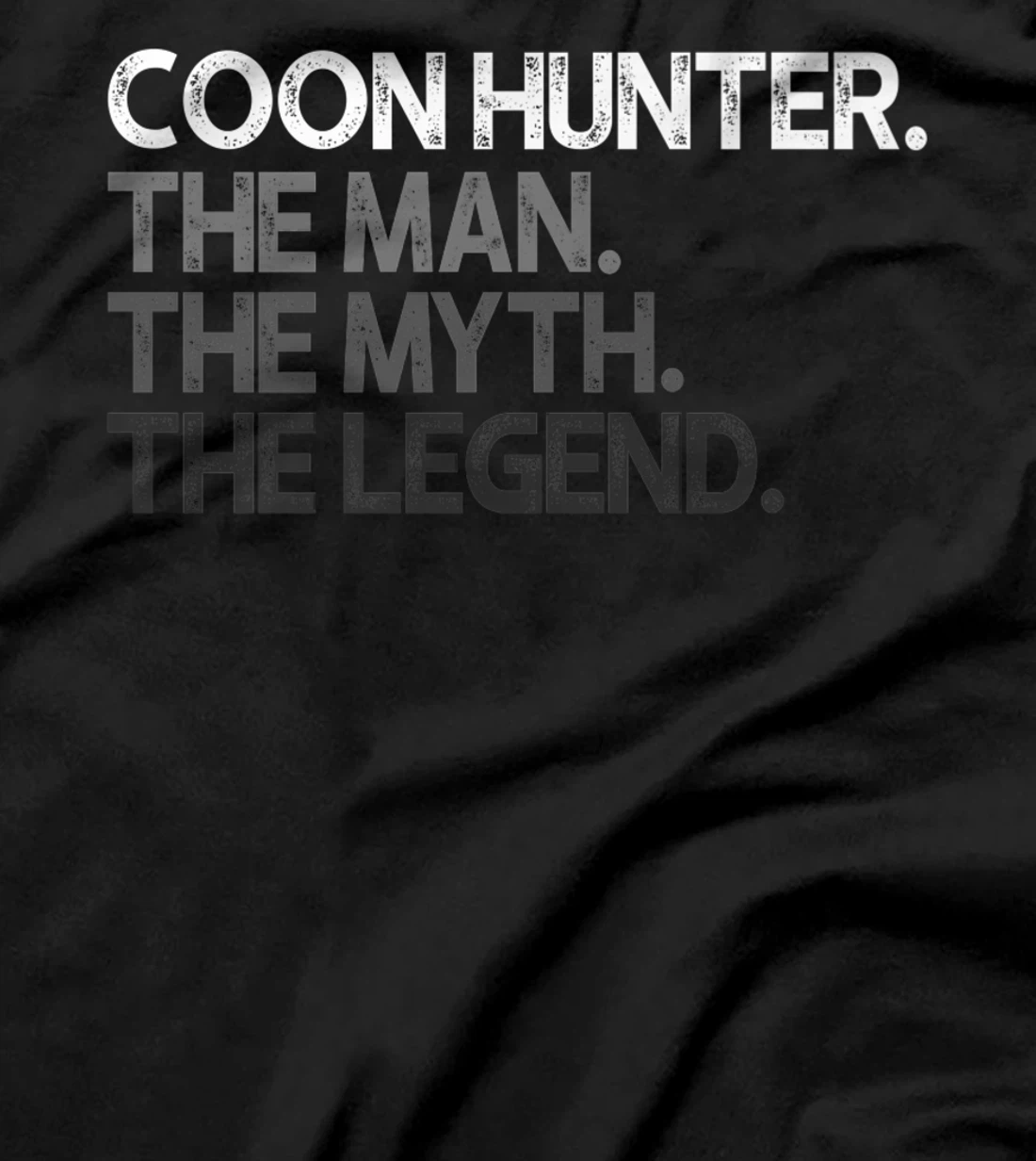 Coon Hunter Racoon Hunting The Man Myth Legend Gift Premium T-Shirt