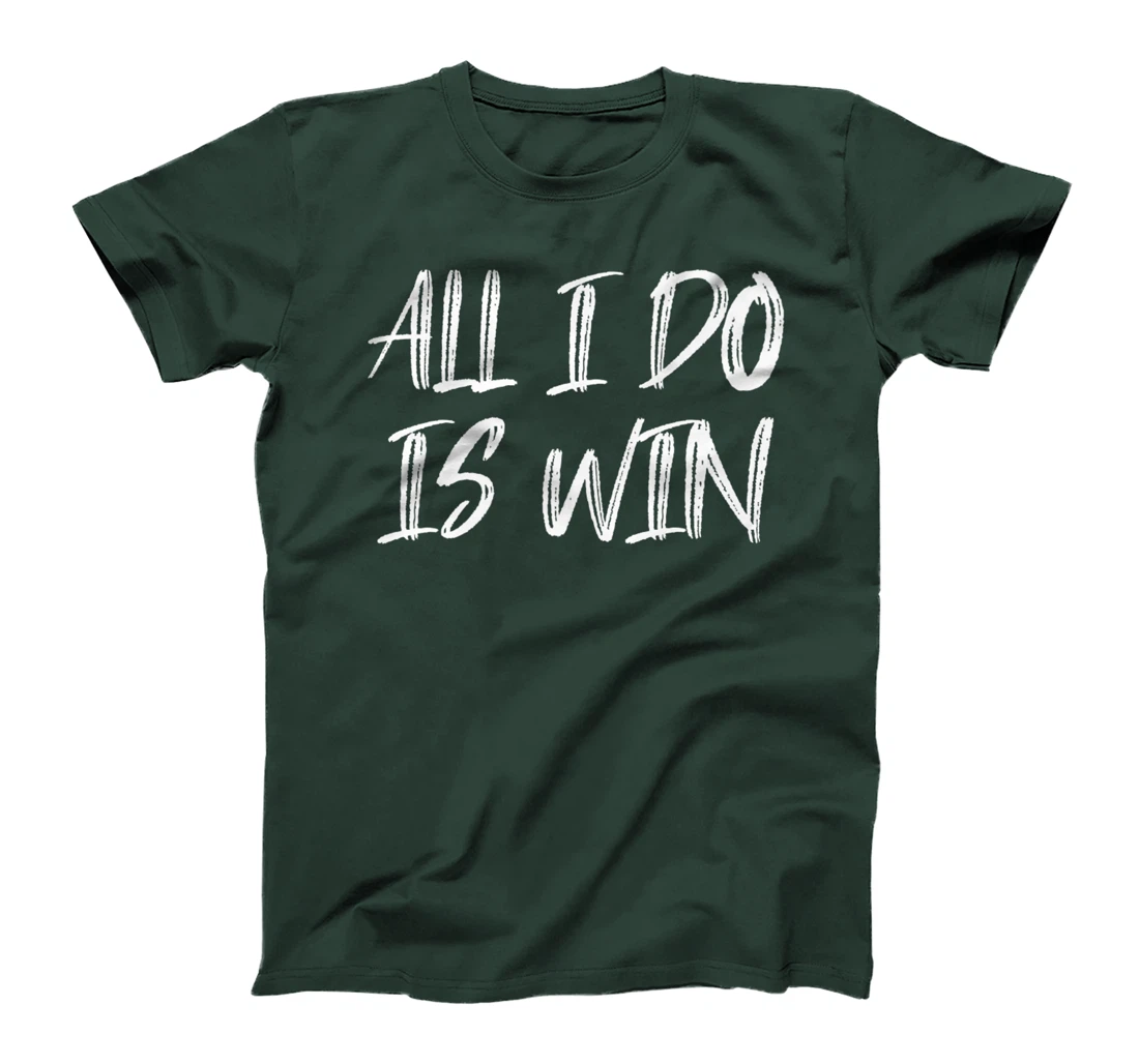 All I Do Is Win Motivational Gym Fitness Workout Cardio Premium T-Shirt