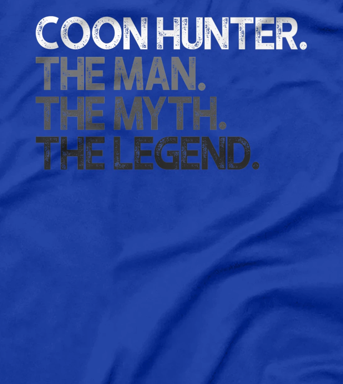 Coon Hunter Racoon Hunting The Man Myth Legend Gift Premium T-Shirt