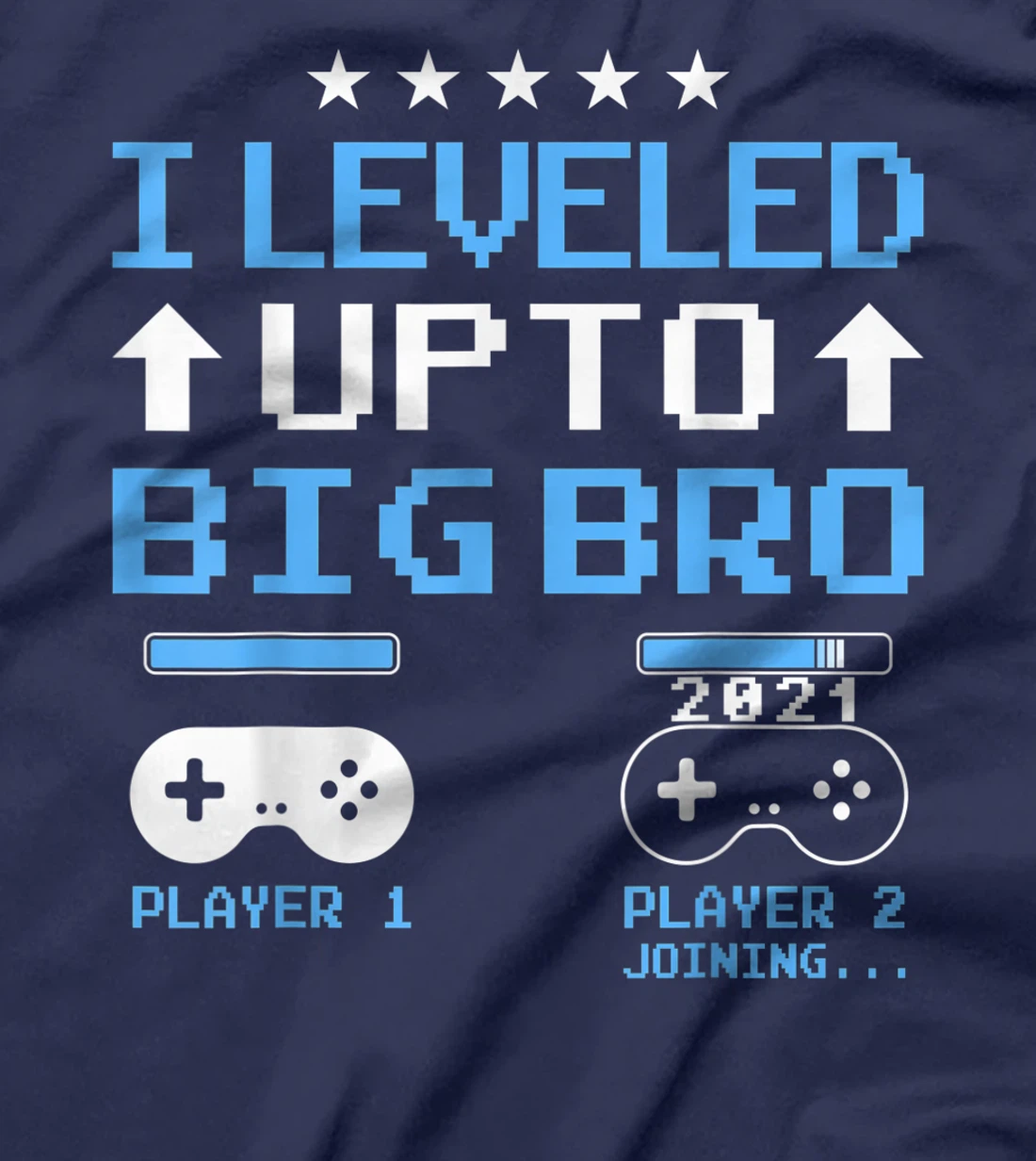 I Leveled Up To Big Brother Est 2021 Promoted To Big Brother T-Shirt