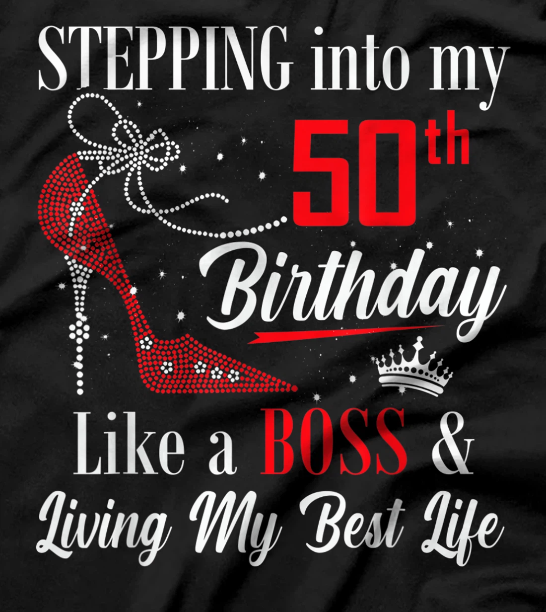 Stepping Into My 50th Birthday Like A boss Funny For Women T-Shirt