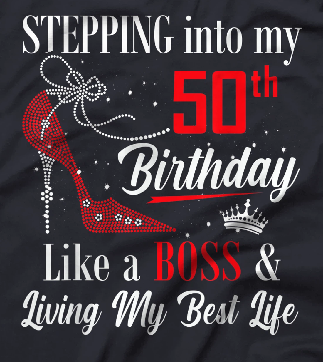 Stepping Into My 50th Birthday Like A boss Funny For Women T-Shirt