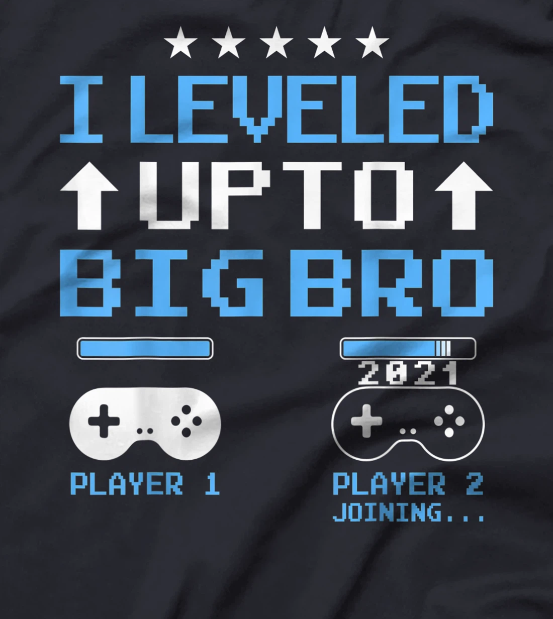 I Leveled Up To Big Brother Est 2021 Promoted To Big Brother T-Shirt