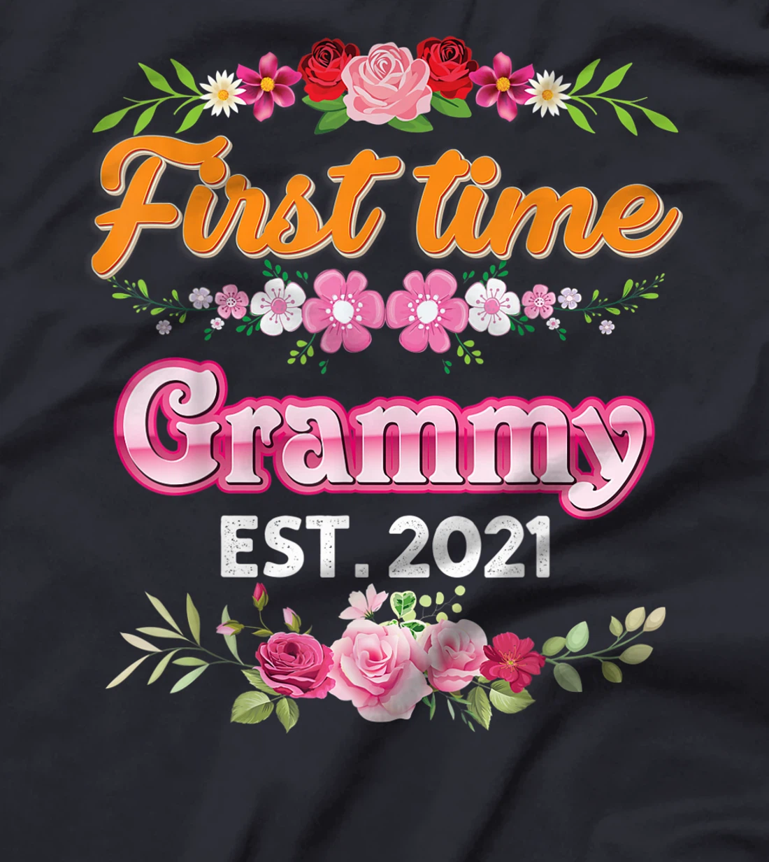 First Time Grammy Est 2021 New Baby Rose Floral Mother Day T-Shirt