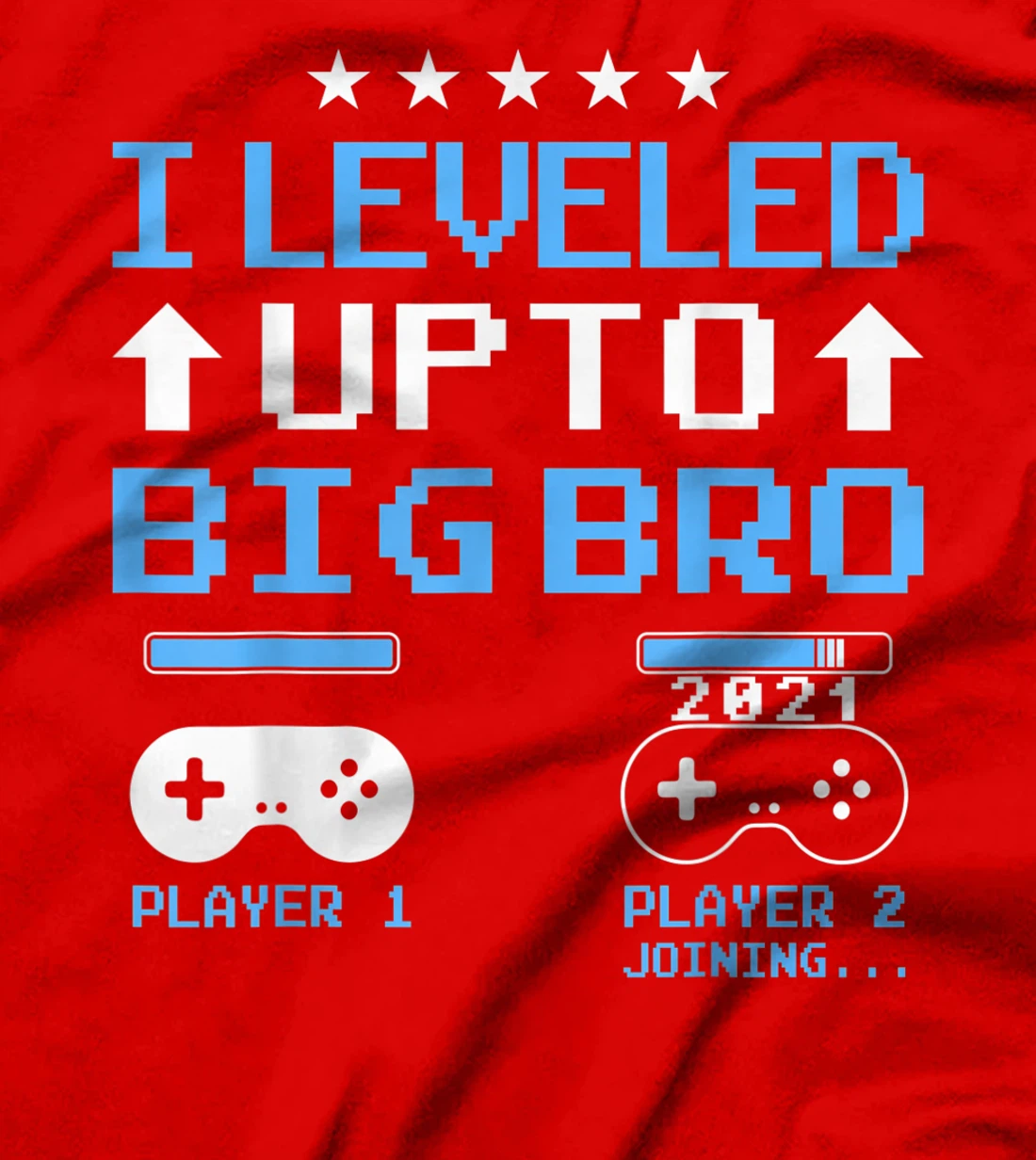 I Leveled Up To Big Brother Est 2021 Promoted To Big Brother T-Shirt