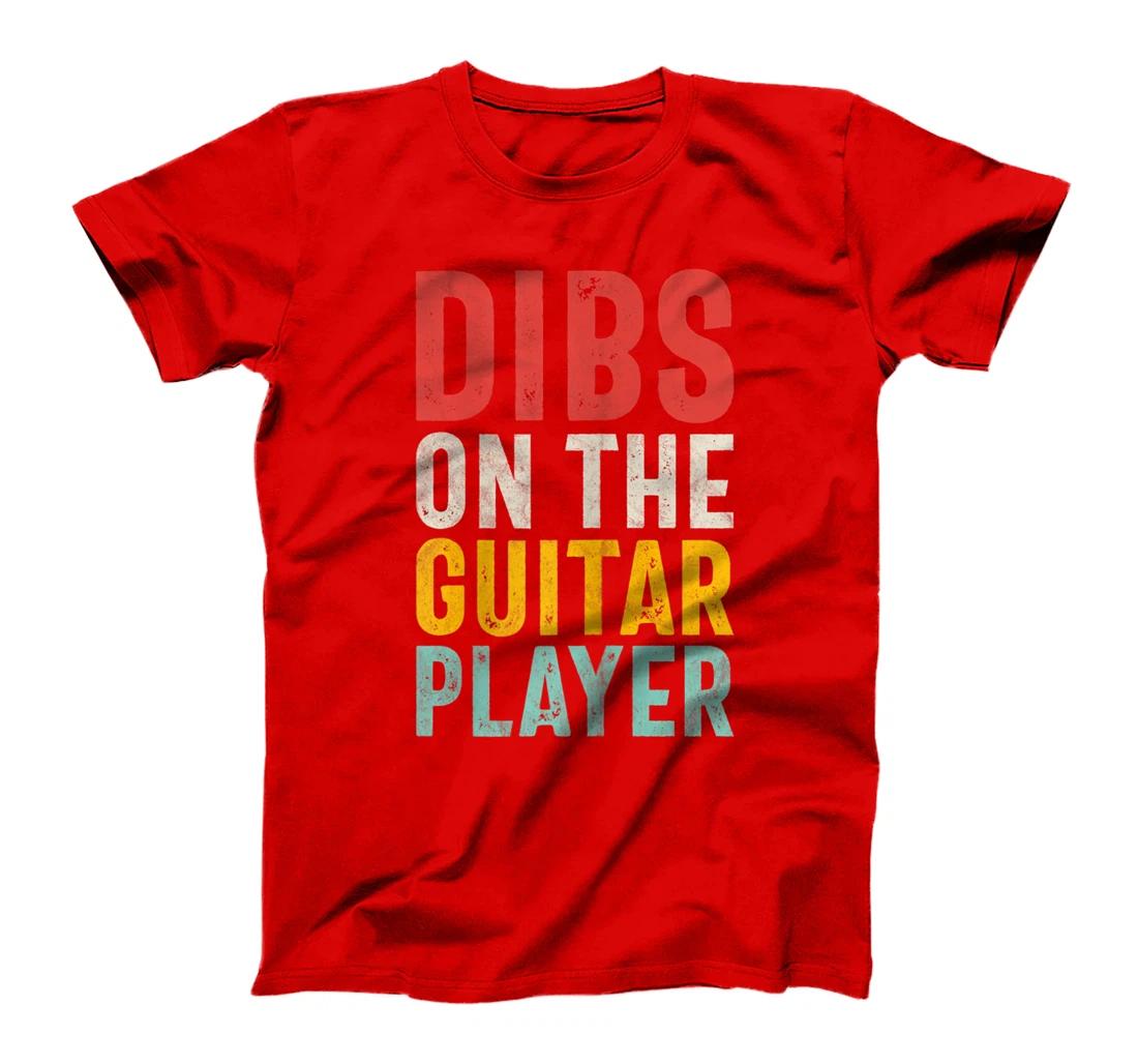 Womens Dibs On The Guitar Player - Guitarist's Female Fan's T-Shirt