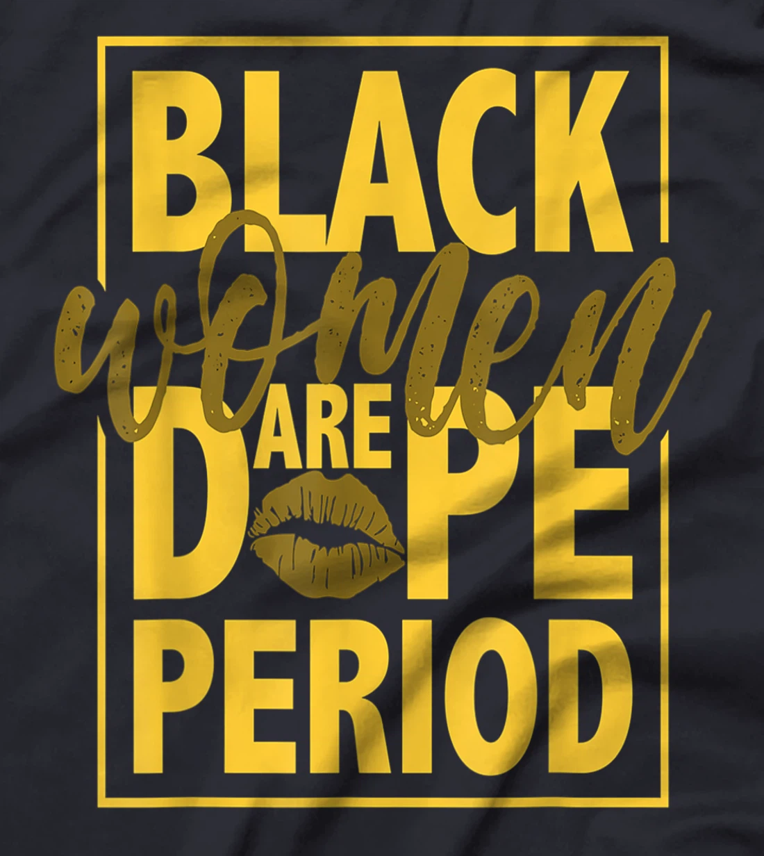 Black Women Are Dope Period Gift For Black Ladies BLM T-Shirt