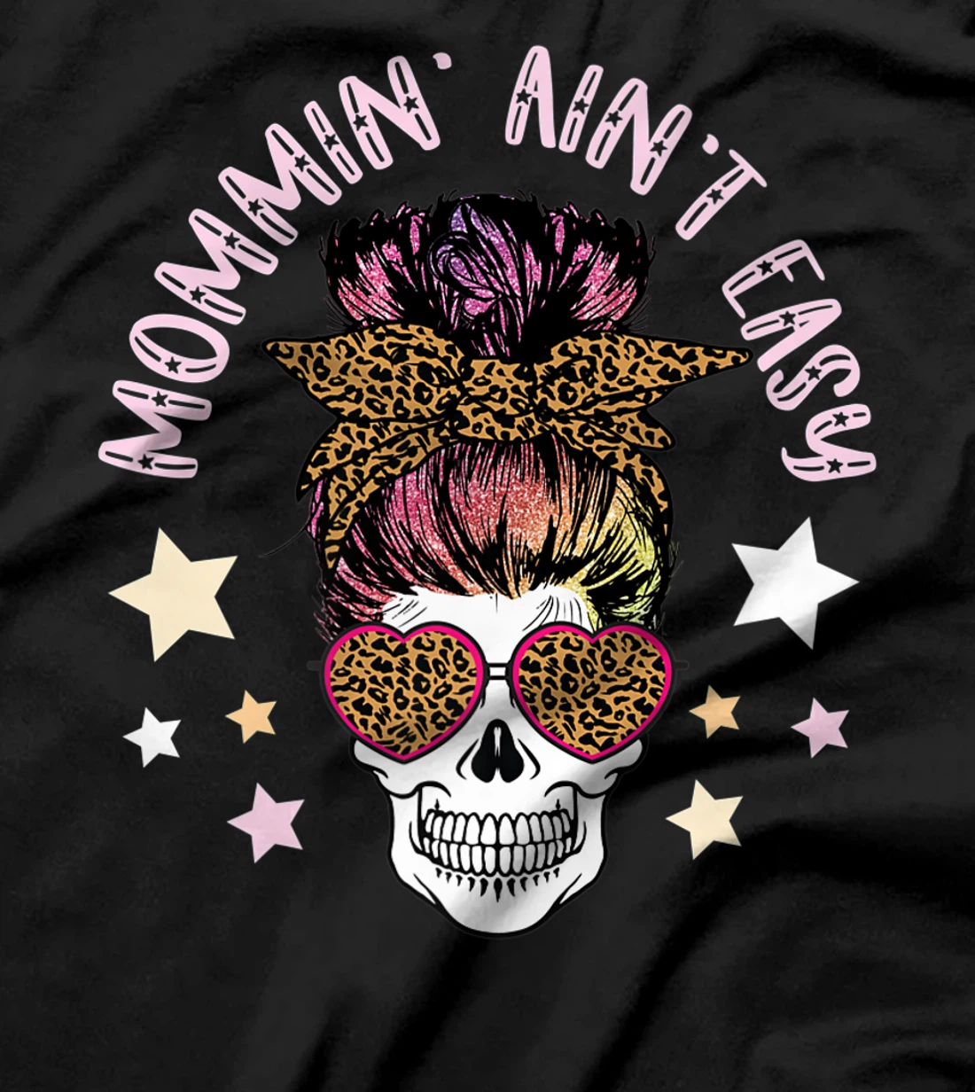 Skull Messy Bun MOMMIN AIN'T EASY Momlife Mom Life Mama Gift Premium T-Shirt