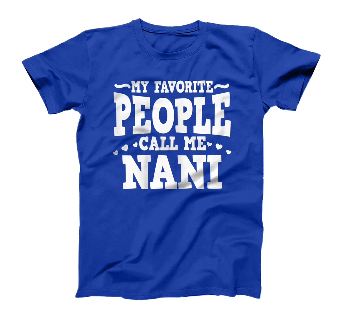 Womens My favourite people call me Nani Grandma T-Shirt