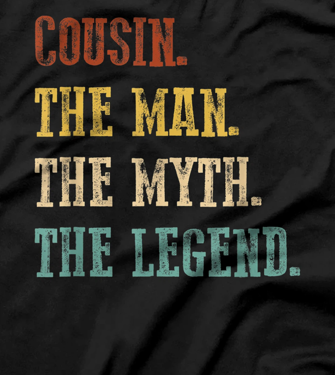 Mens Cousin The Man The Myth The Legend Shirt Father's Day T-Shirt