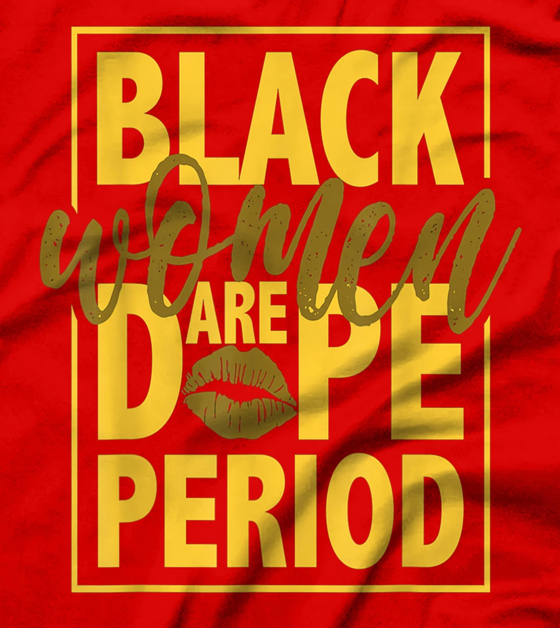 Black Women Are Dope Period Gift For Black Ladies BLM T-Shirt