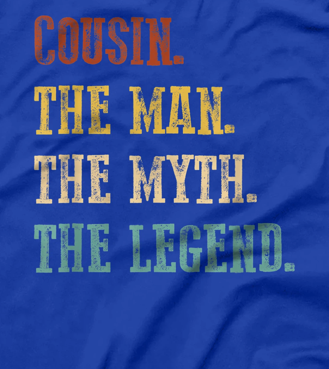 Mens Cousin The Man The Myth The Legend Shirt Father's Day T-Shirt