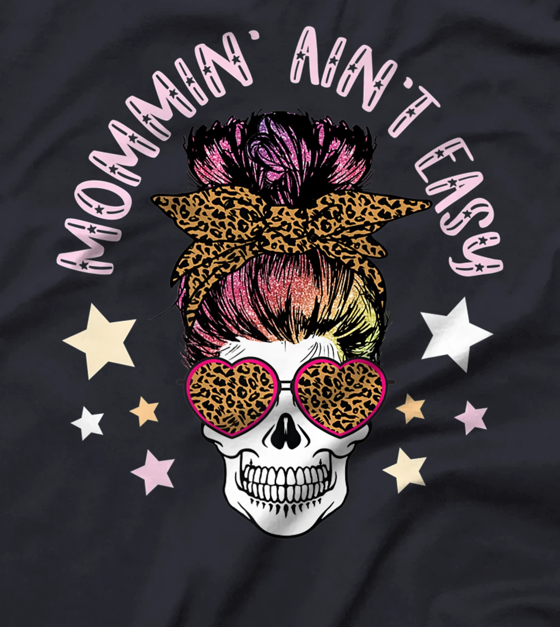 Skull Messy Bun MOMMIN AIN'T EASY Momlife Mom Life Mama Gift Premium T-Shirt