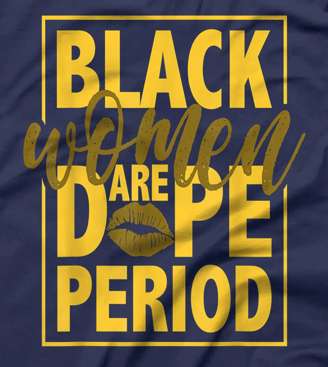 Black Women Are Dope Period Gift For Black Ladies BLM T-Shirt